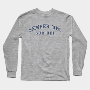 Semper Ubi Sub Ubi Long Sleeve T-Shirt